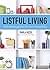 Listful Living: A List-Making Journey to a Less Stressed You